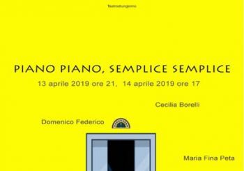 “PIANO PIANO, SEMPLICE SEMPLICE”